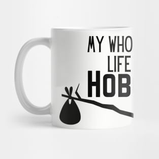 WHOLE LIFE IS HOBO Mug